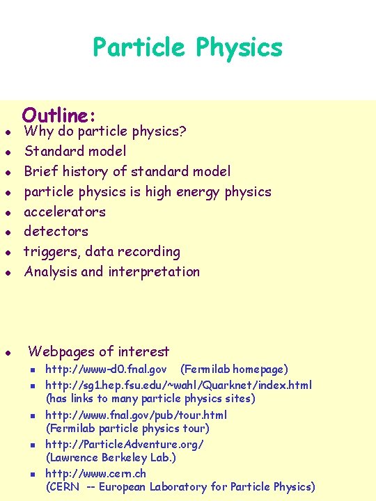 Particle Physics Outline l l l l l