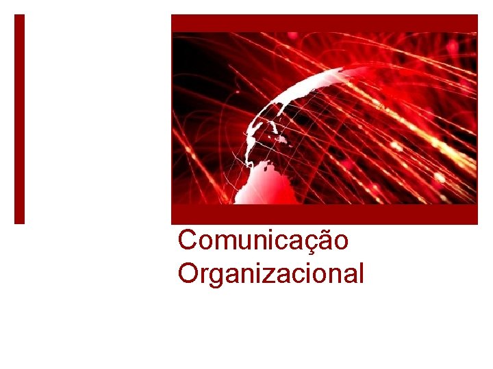 Comunicação Organizacional 