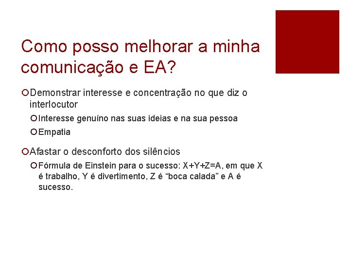 Como posso melhorar a minha comunicação e EA? ¡Demonstrar interesse e concentração no que