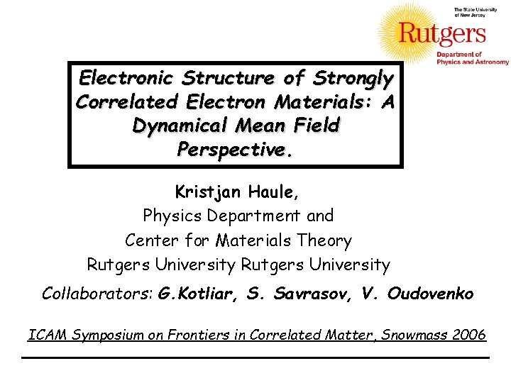 Electronic Structure of Strongly Correlated Electron Materials: A Dynamical Mean Field Perspective. Kristjan Haule,