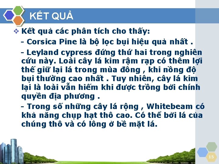 KẾT QUẢ v Kết quả các phân tích cho thấy: - Corsica Pine là