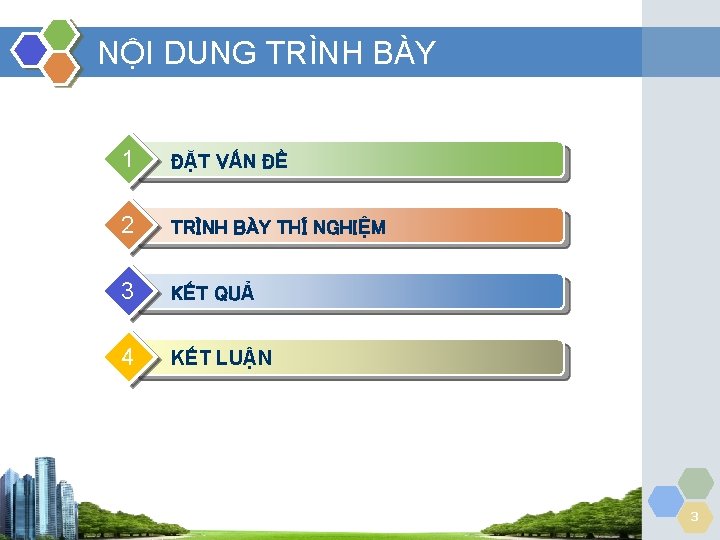 NỘI DUNG TRÌNH BÀY 1 ĐẶT VẤN ĐỀ 2 TRÌNH BÀY THÍ NGHIỆM 3