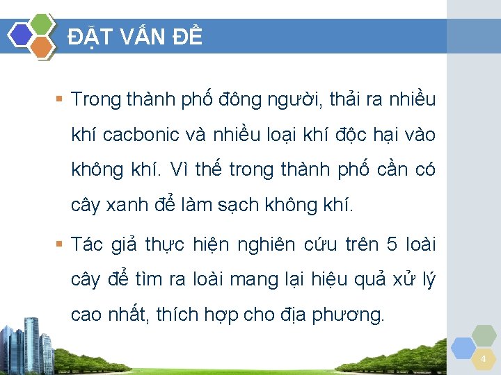 ĐẶT VẤN ĐỀ § Trong thành phố đông người, thải ra nhiều khí cacbonic