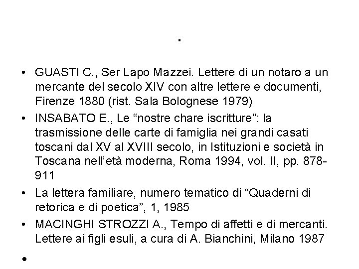 . • GUASTI C. , Ser Lapo Mazzei. Lettere di un notaro a un