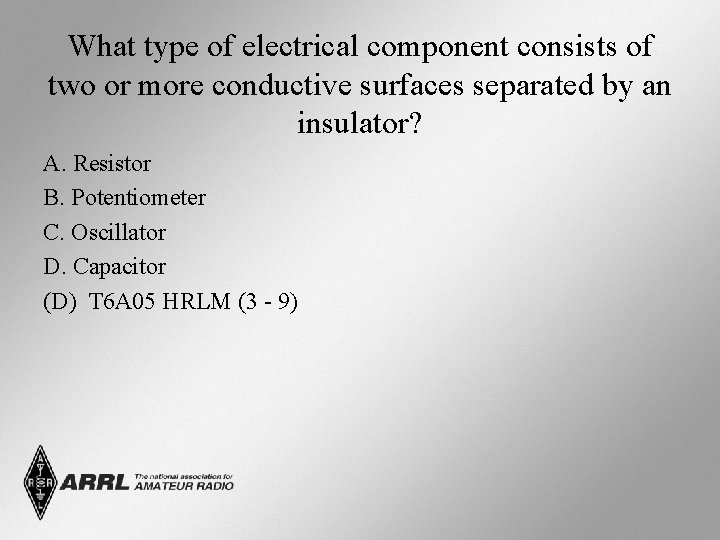 What type of electrical component consists of two or more conductive surfaces separated by