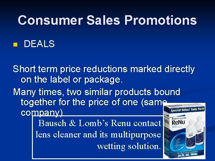 Consumer Sales Promotions n DEALS Short term price reductions marked directly on the label