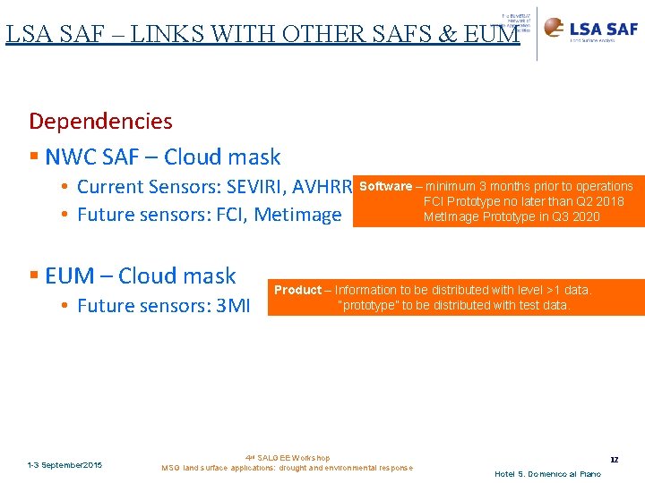 LSA SAF – LINKS WITH OTHER SAFS & EUM Dependencies § NWC SAF –