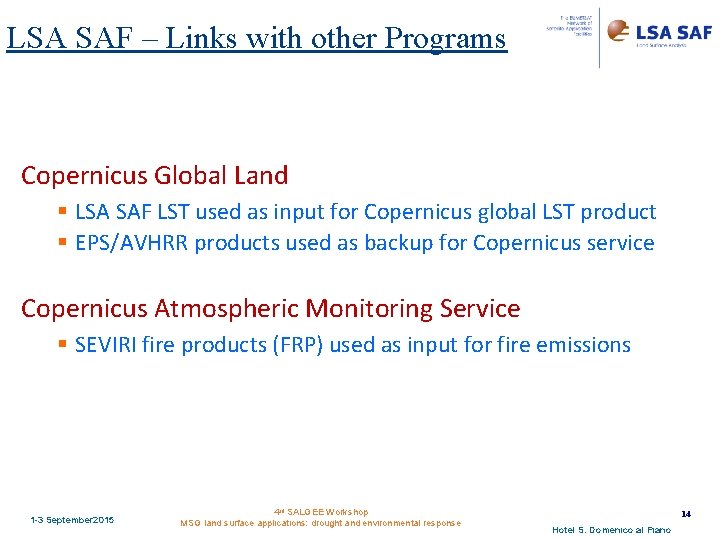LSA SAF – Links with other Programs Copernicus Global Land § LSA SAF LST
