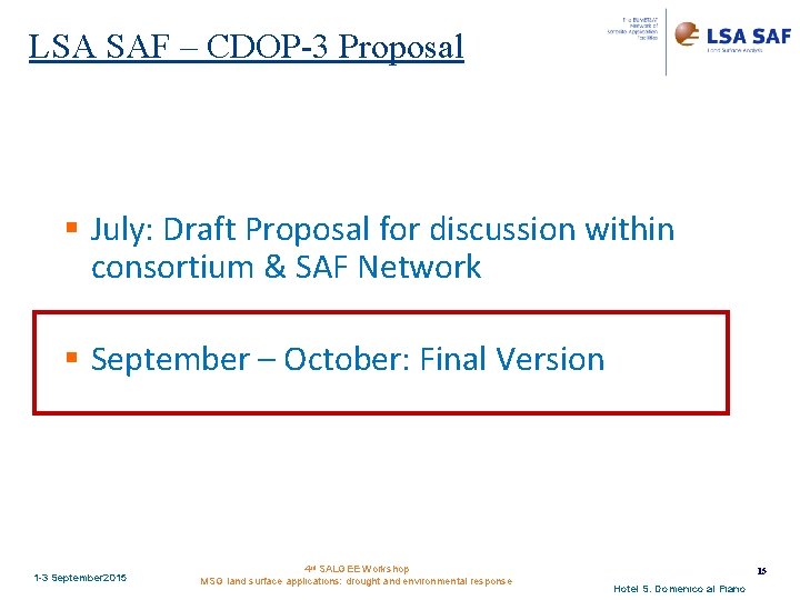 LSA SAF – CDOP-3 Proposal § July: Draft Proposal for discussion within consortium &