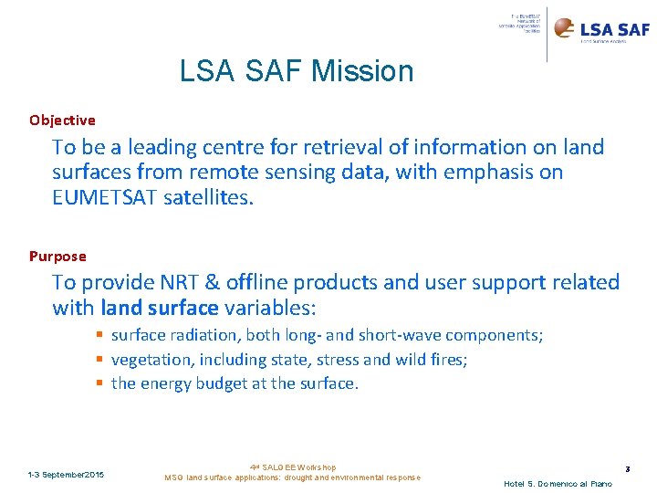 LSA SAF Mission Objective To be a leading centre for retrieval of information on