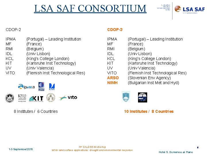 LSA SAF CONSORTIUM CDOP-3 CDOP-2 IPMA MF RMI IDL KCL KIT UV VITO (Portugal)