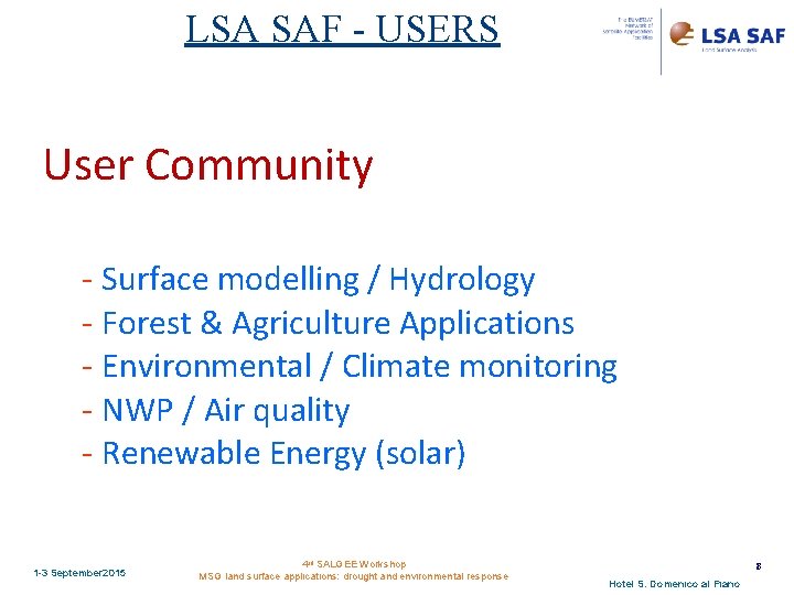 LSA SAF - USERS User Community - Surface modelling / Hydrology - Forest &