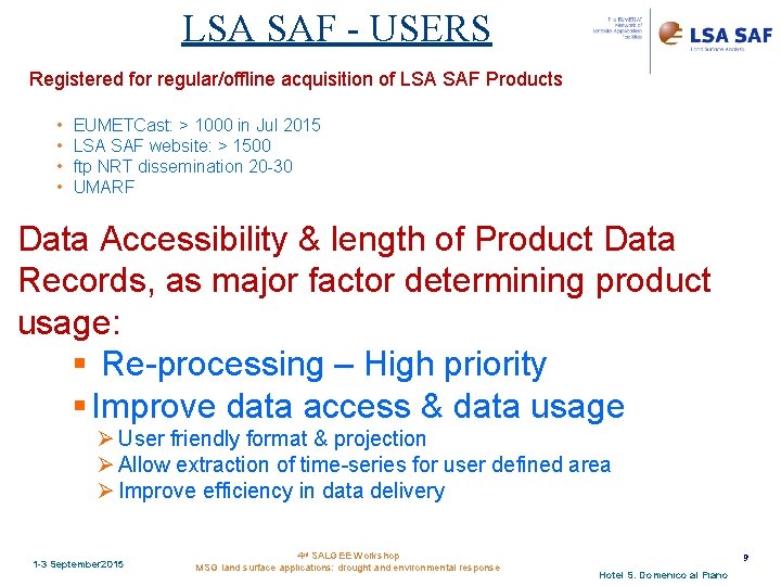 LSA SAF - USERS Registered for regular/offline acquisition of LSA SAF Products • •