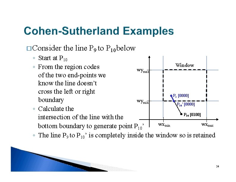� Consider the line P 9 to P 10 below ◦ Start at P