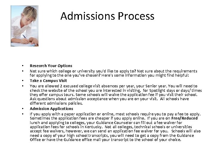 Admissions Process • • • Research Your Options Not sure which college or university