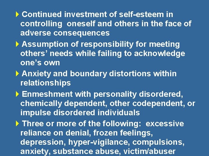 4 Continued investment of self-esteem in controlling oneself and others in the face of