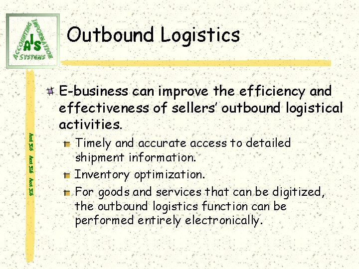 Outbound Logistics Acct 316 E-business can improve the efficiency and effectiveness of sellers’ outbound