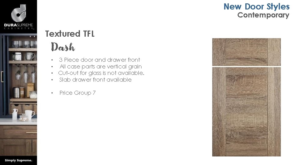 New Door Styles Contemporary Textured TFL Dash • 3 Piece door and drawer front