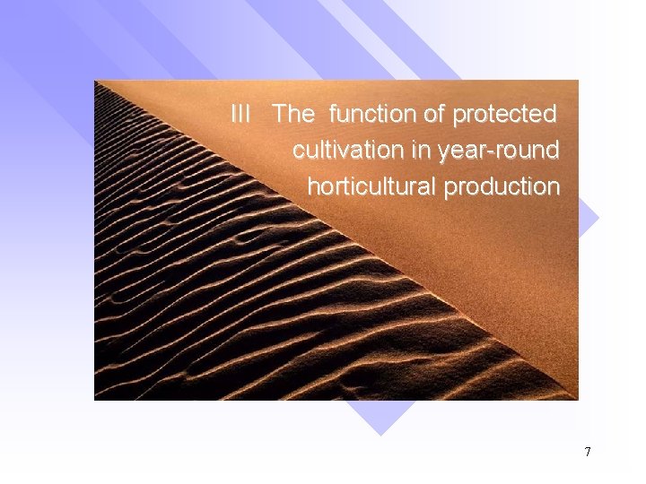 III The function of protected cultivation in year-round horticultural production 7 