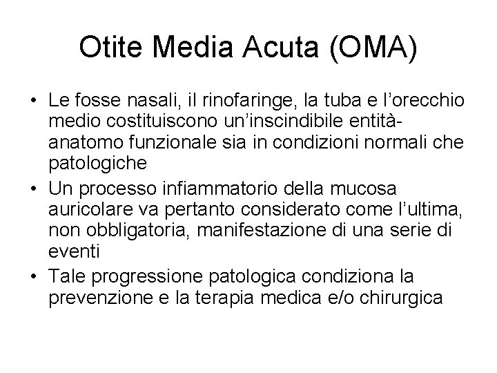 Otite Media Acuta (OMA) • Le fosse nasali, il rinofaringe, la tuba e l’orecchio