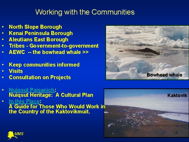 Working with the Communities • • • North Slope Borough Kenai Peninsula Borough Aleutians