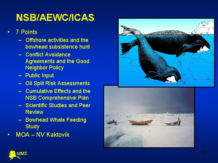 NSB/AEWC/ICAS • 7 Points – Offshore activities and the bowhead subsistence hunt – Conflict