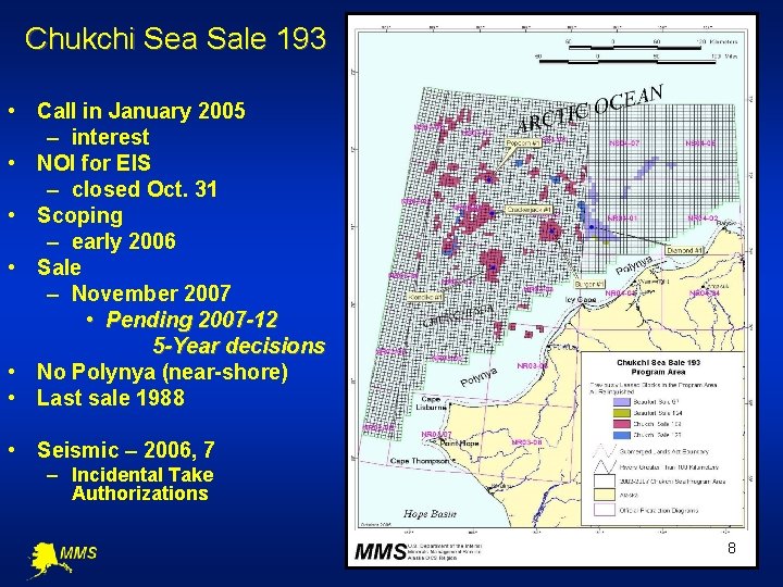 Chukchi Sea Sale 193 • Call in January 2005 – interest • NOI for