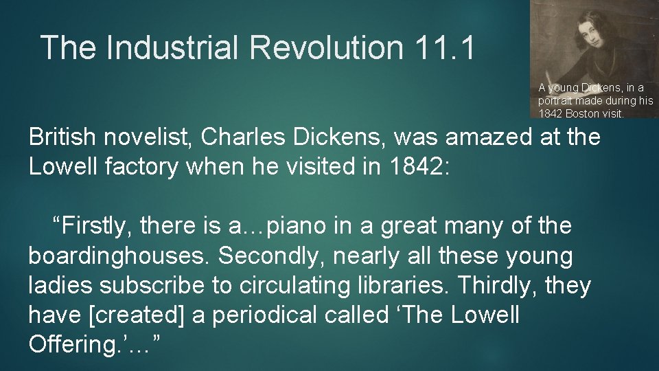 The Industrial Revolution 11. 1 A young Dickens, in a portrait made during his