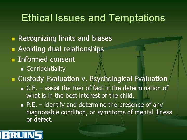 Ethical Issues and Temptations n n n Recognizing limits and biases Avoiding dual relationships