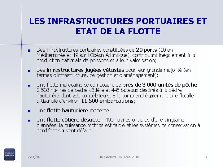 LES INFRASTRUCTURES PORTUAIRES ET ETAT DE LA FLOTTE Des infrastructures portuaires constituées de 29