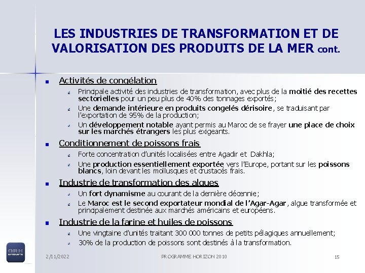 LES INDUSTRIES DE TRANSFORMATION ET DE VALORISATION DES PRODUITS DE LA MER cont. Activités