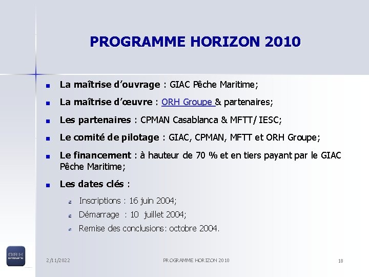 PROGRAMME HORIZON 2010 La maîtrise d’ouvrage : GIAC Pêche Maritime; La maîtrise d’œuvre :