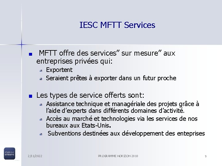IESC MFTT Services MFTT offre des services” sur mesure” aux entreprises privées qui: Exportent