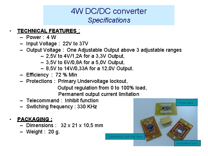 4 W DC/DC converter Specifications • TECHNICAL FEATURES : – Power : 4 W 4 W DC/DC converter Specifications • TECHNICAL FEATURES : – Power : 4 W