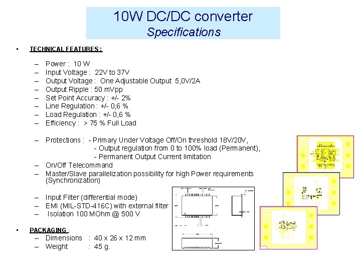 10 W DC/DC converter Specifications • TECHNICAL FEATURES : – – – – Power 10 W DC/DC converter Specifications • TECHNICAL FEATURES : – – – – Power