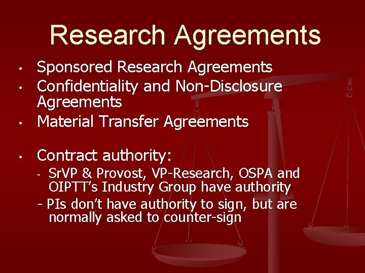 Research Agreements • Sponsored Research Agreements Confidentiality and Non-Disclosure Agreements Material Transfer Agreements •