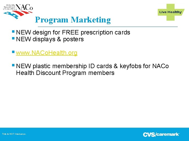 Program Marketing § NEW design for FREE prescription cards § NEW displays & posters