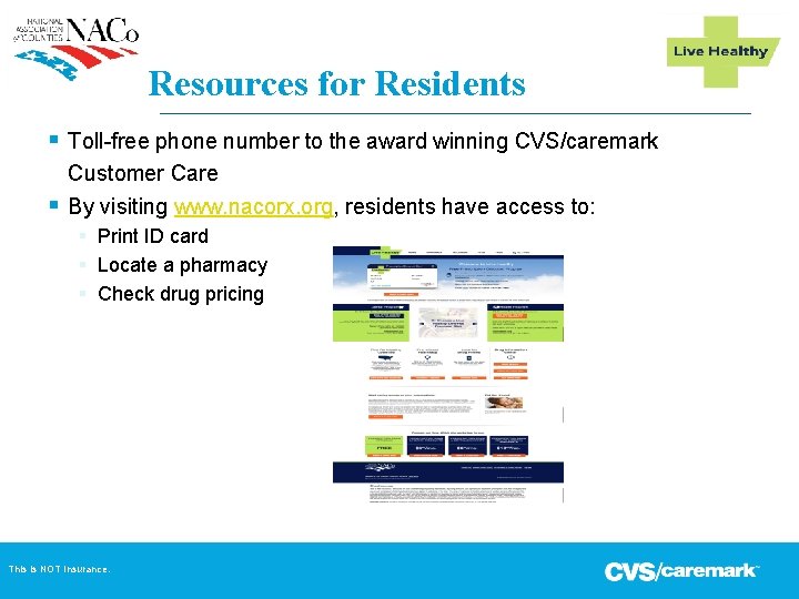 Resources for Residents § Toll-free phone number to the award winning CVS/caremark Customer Care