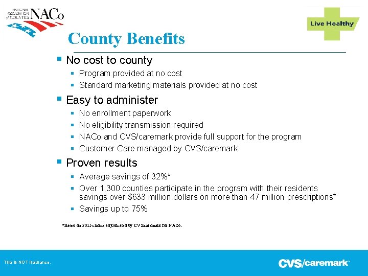 County Benefits § No cost to county § Program provided at no cost §