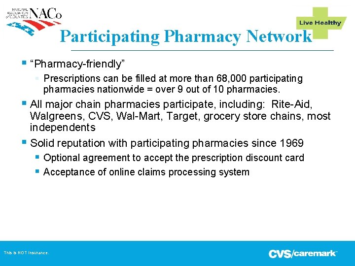 Participating Pharmacy Network § “Pharmacy-friendly” § Prescriptions can be filled at more than 68,