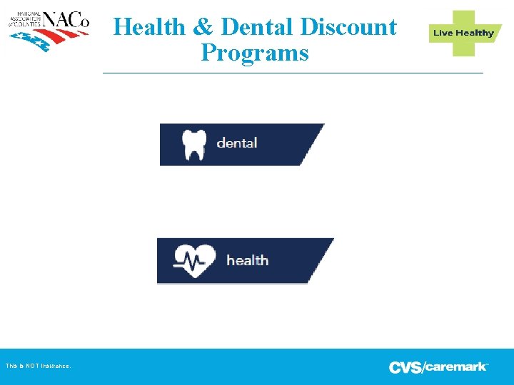 Health & Dental Discount Programs 8 This is NOT Insurance. 