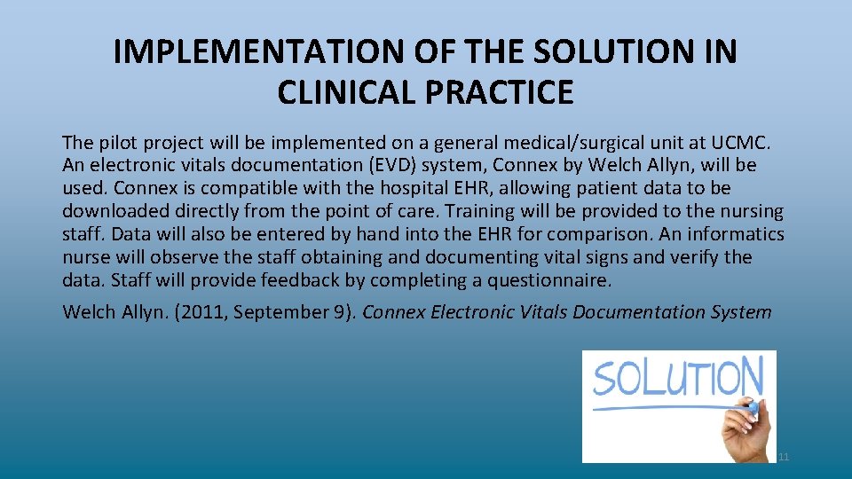 IMPLEMENTATION OF THE SOLUTION IN CLINICAL PRACTICE The pilot project will be implemented on