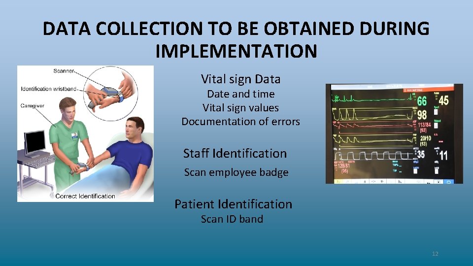 DATA COLLECTION TO BE OBTAINED DURING IMPLEMENTATION Vital sign Data Date and time Vital