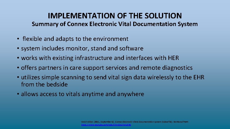 IMPLEMENTATION OF THE SOLUTION Summary of Connex Electronic Vital Documentation System • flexible and