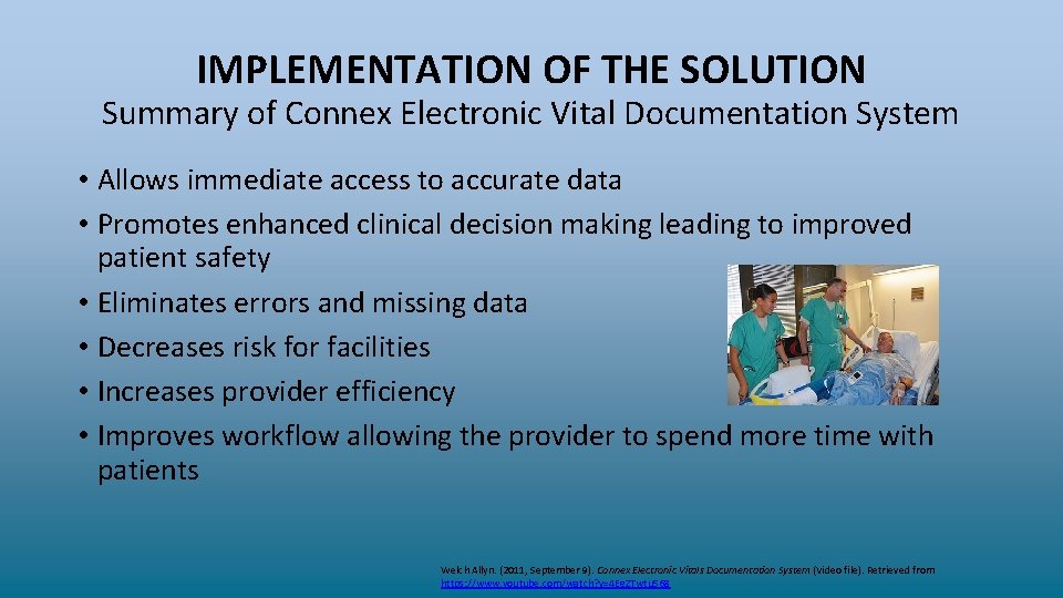 IMPLEMENTATION OF THE SOLUTION Summary of Connex Electronic Vital Documentation System • Allows immediate