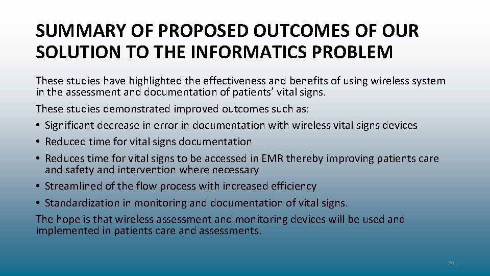 SUMMARY OF PROPOSED OUTCOMES OF OUR SOLUTION TO THE INFORMATICS PROBLEM These studies have