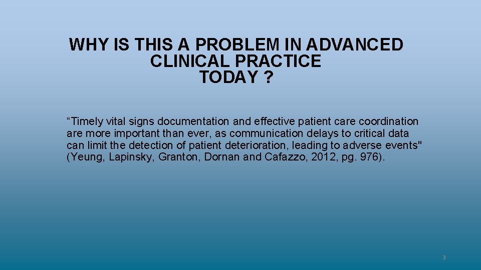 WHY IS THIS A PROBLEM IN ADVANCED CLINICAL PRACTICE TODAY ? “Timely vital signs