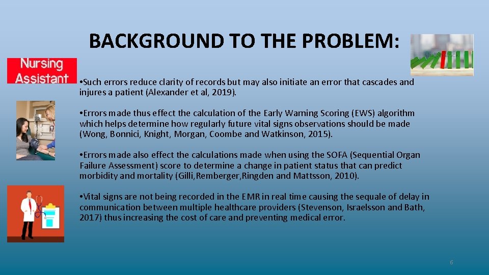BACKGROUND TO THE PROBLEM: • Such errors reduce clarity of records but may also