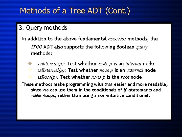 Methods of a Tree ADT (Cont. ) 3. Query methods In addition to the