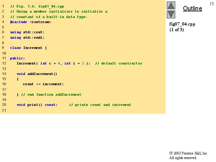 1 2 3 4 // Fig. 7. 4: fig 07_04. cpp // Using a